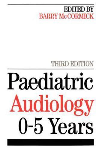Paediatric Audiology 0-5 Years, Paperback by McCormick, Barry (EDT), Brand Ne…