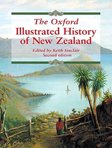 THE OXFORD ILLUSTRATED HISTORY OF NEW ZEALAND By The Late Keith Sinclair *VG+*