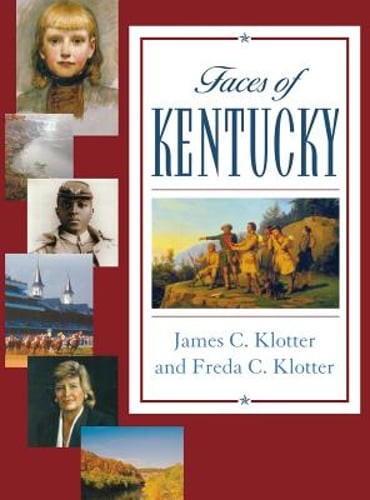 Faces of Kentucky by James C Klotter: Used