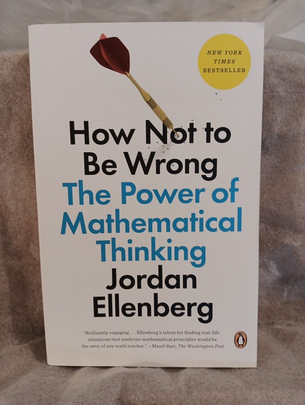 How Not to Be Wrong : The Power of Mathematical Thinking by Jordan Ellenberg…