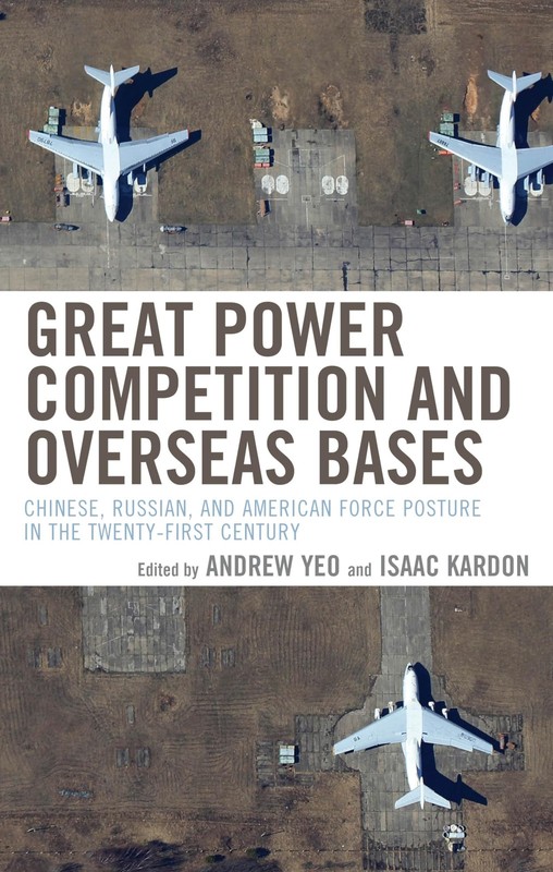 Great Power Competition and Overseas Bases by Yeo