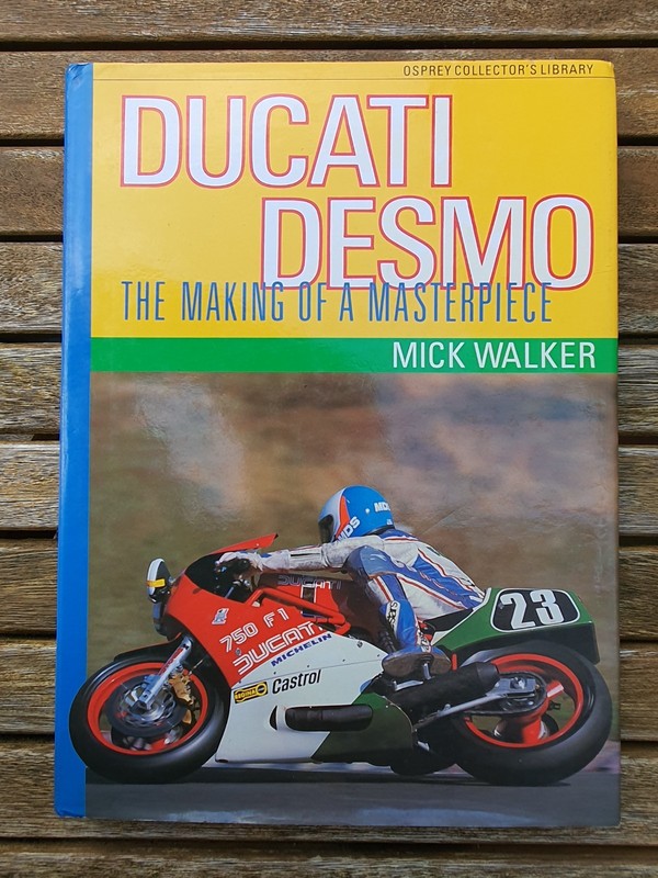 Ducati Desmo – The Making Of A Masterpiece – Mick Walker Osprey Library