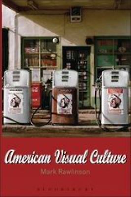 American Visual Culture by Rawlinson, Mark