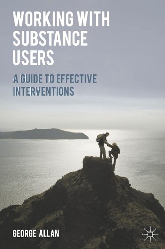 Working with Substance Users: A Guide t… by Allan, George Paperback / softback