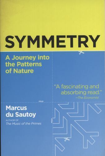 Symmetry: A Journey into the Patterns of Nature du Sautoy, Marcus paperback Use