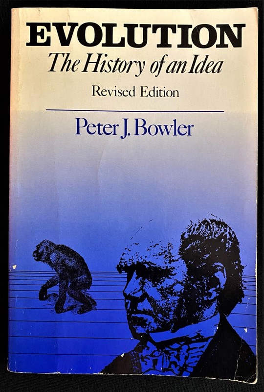 Evolution: The History of an Idea, Revised Edition, Peter J. Bowler