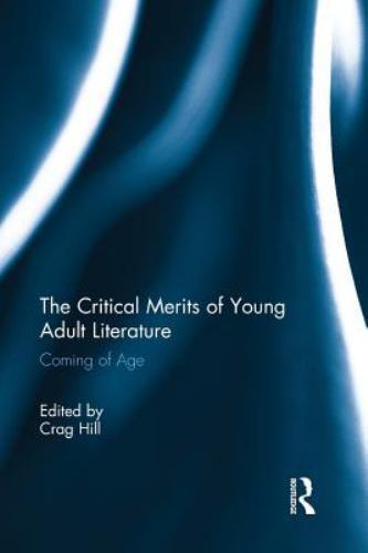 Critical Merits of Young Adult Literature : Coming of Age, Paperback by Hill,…