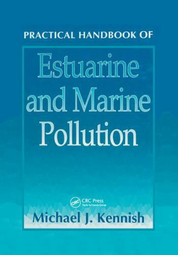 Practical Handbook of Estuarine and Marine Pollution, Paperback by Kennish, M…