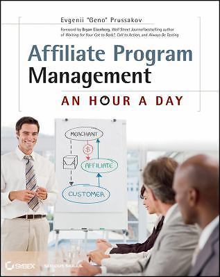 Affiliate Program Management: An Hour a Day by Prussakov, Evgenii