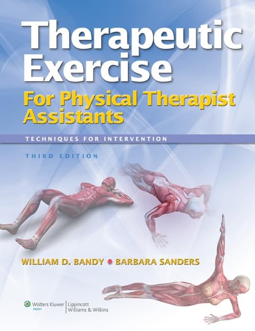 Therapeutic Exercise for Physical Therapy Assistants: Techniques for Interve…