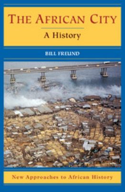 The African City : A History Perfect Bill Freund
