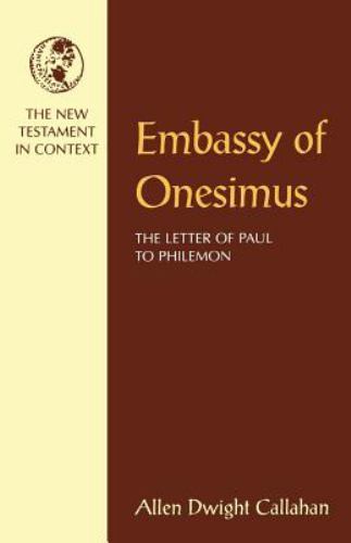 Embassy of Onesimus : The Letter of Paul to Philemon, Paperback by Callahan, …