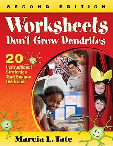 Worksheets Don’t Grow Dendrites: 20 Instructional Strategies That Engage – GOOD