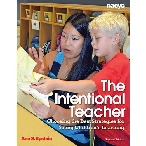 THE INTENTIONAL TEACHER: CHOOSING THE BEST STRATEGIES FOR By Ann S. Epstein NEW