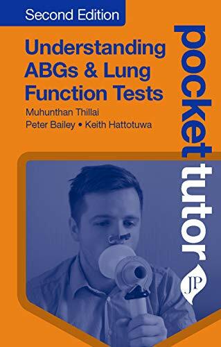 Pocket Tutor Understanding ABGs and Lung Functi, Thillai, Bailey, Hattot PB.+