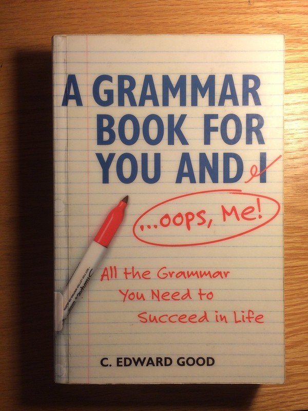 Grammar Book for You And I (Oops Me): All the Grammar You Need to Succeed in…