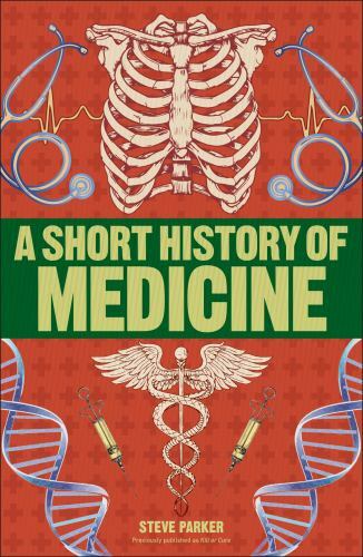 Dk Short Histories Ser.: Short History of Medicine