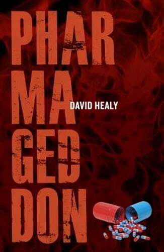 Pharmageddon by Frcpsych Healy, David, MD: New