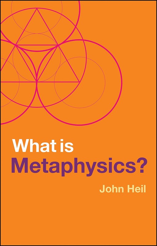 What is Metaphysics? (What is Philosophy?) – paperback Heil, John