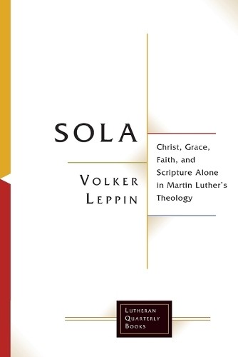 Volker Leppin Sola (Paperback) Lutheran Quarterly Books (UK IMPORT)