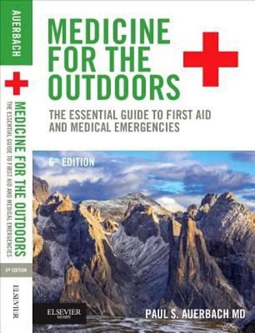 Medicine for the Outdoors : The Essential Guide to First Aid and