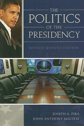 The Politics of the Presidency, Pika, Joseph A.,Maltese, John Anthony, Very Good