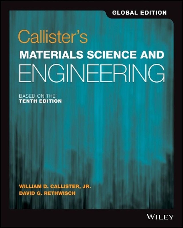 Callister’s Materials Science and Engineering, Global Edition by David G. Rethwi