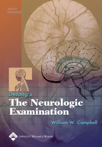 Dejong’s The Neurologic Examination (Campbell, The Neurologic Examination), Dejo