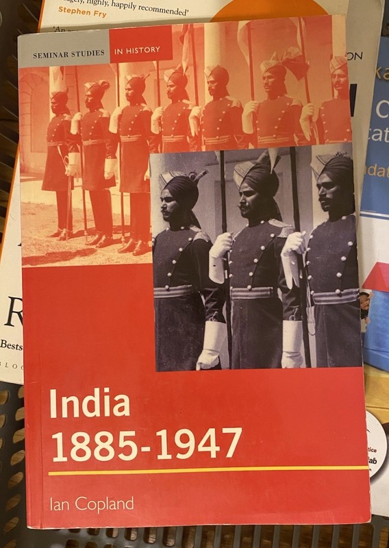 Seminar Studies: India 1885-1947 : The Unmaking of an Empire by Ian Copland
