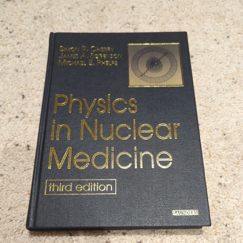 PHYSICS IN NUCLEAR MEDICINE by Cherry, Sorenson, Phelps- Hardcover 3rd Edition