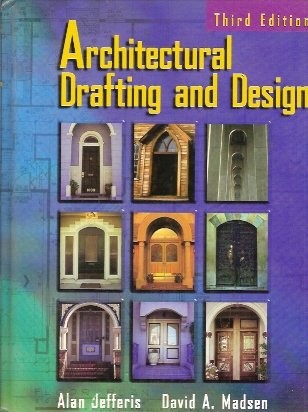 ARCHITECTURAL DRAFTING AND DESIGN By Alan Jefferis