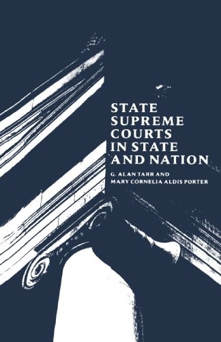 STATE SUPREME COURTS IN STATE AND NATION By Alan G. Tarr *Excellent Condition*
