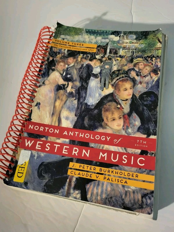 Norton Anthology of Western Music by J. Peter Burkholder 7th Ed Vol 3