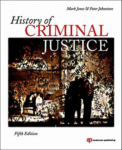 History of Criminal Justice by Mark Jones: New