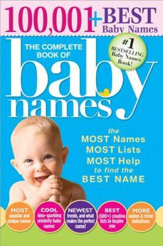 The Complete Book of Baby Names: The Most Names (100,001+), Most Unique N – GOOD