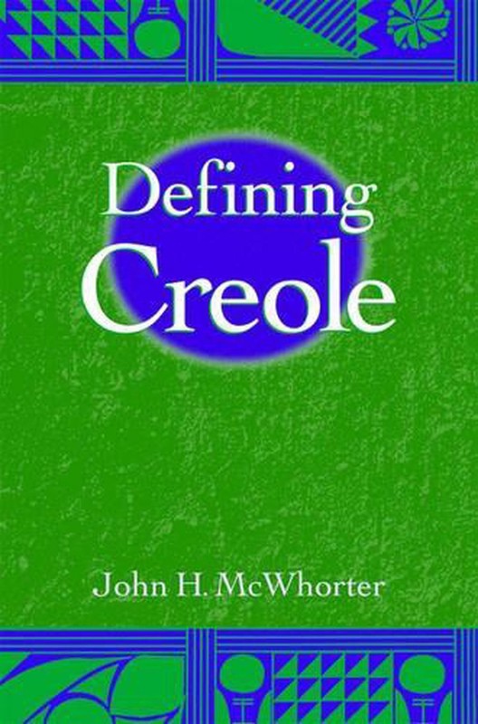 Defining Creole by John H. McWhorter (English) Paperback Book