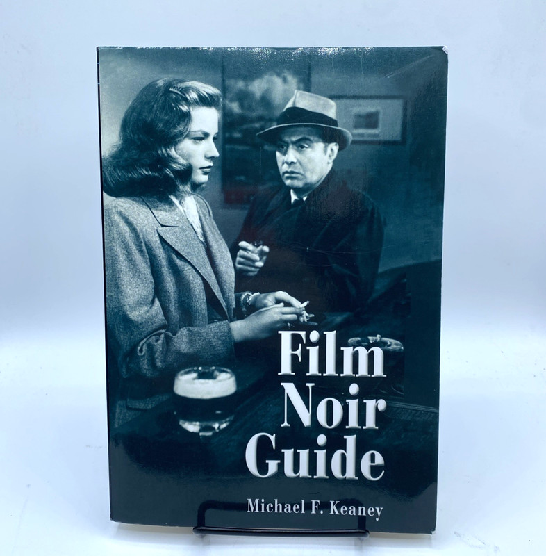 Film Noir Guide: 745 Films of the Classic Era, 1940-1959 by Keaney