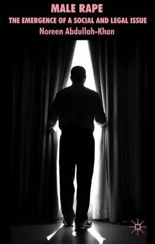 Male Rape: The Emergence of a Social and Legal Issue, Abdullah-Khan, N., Very Go