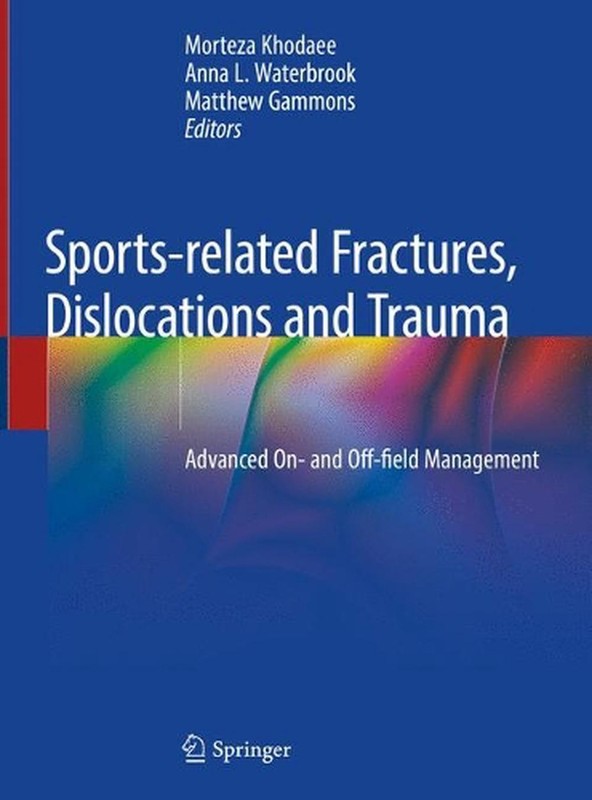 Sports-related Fractures, Dislocations and Trauma: Advanced On- and Off-field Ma