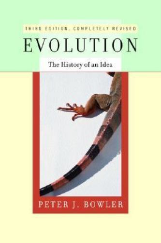 Evolution: The History of an Idea, Revised Edition by Bowler, Peter J.