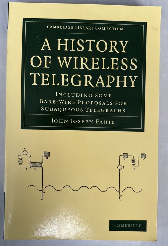 A History of Wireless Telegraphy, John Joseph Fahie, Cambridge Library, NewBr1s3