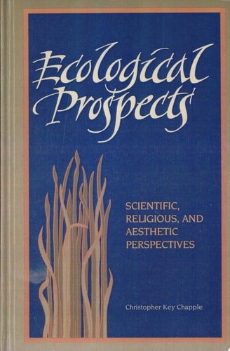 Ecological Prospects: Scientific, Religious, and Aesthetic Perspectives –