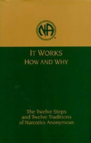 It Works: How and Why: The Twelve Steps and Twelve Traditions of Narcotic [LNEW]