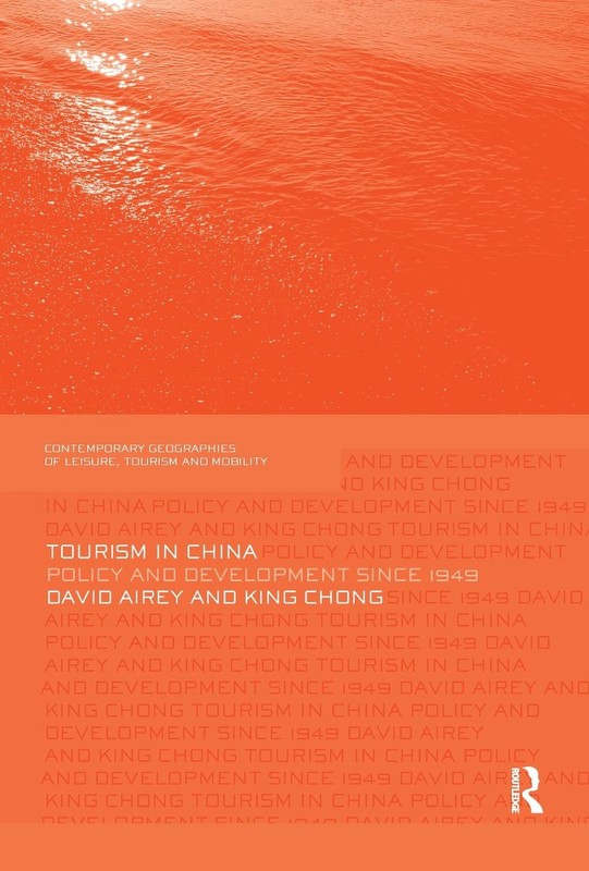 Tourism in China: Policy and Development Since 1949 by David Airey (English) Pap