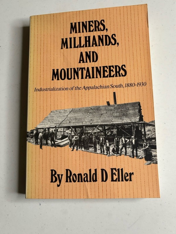 Miners, Millhands and Mountaineers Paperback Industrialization of Appalachian