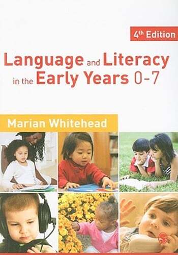 Language and Literacy in the Early Years 0-7 by Marian R Whitehead: Used
