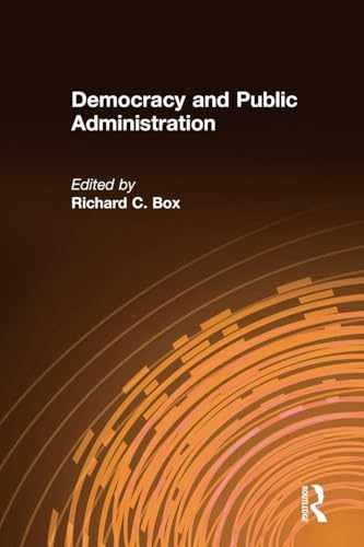Democracy and Public Administration – Paperback, by Box Richard C – Very Good
