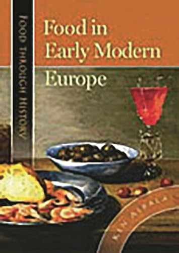 Food in Early Modern Europe (Food Through – Hardcover, by Albala Ken – Very Good