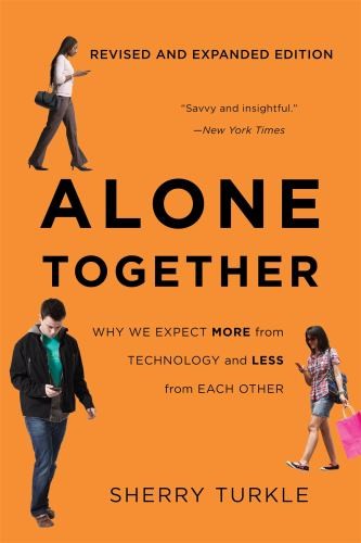 Alone Together: Why We Expect More f…, Turkle, Sherry