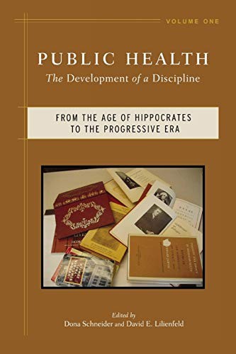PUBLIC HEALTH: THE DEVELOPMENT OF A DISCIPLINE, FROM THE By Schneider Ph.d. Dona
